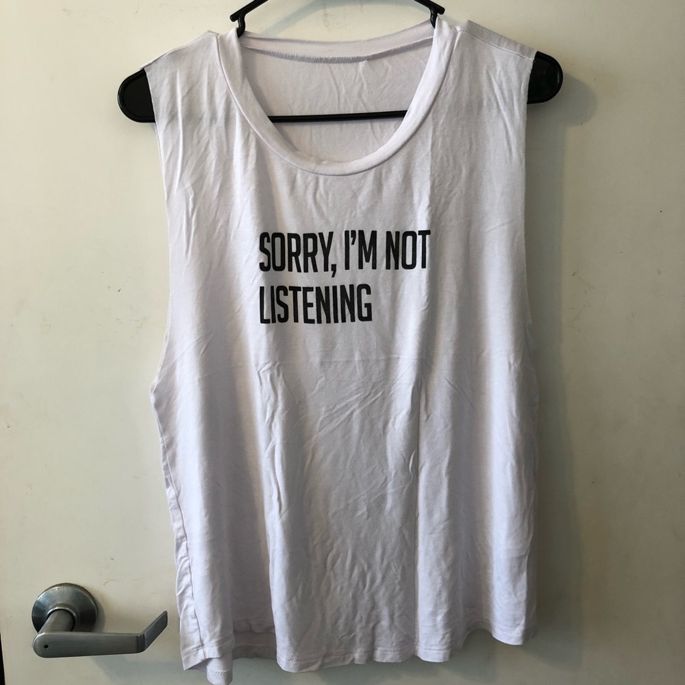 Sorry I’m not listening tank